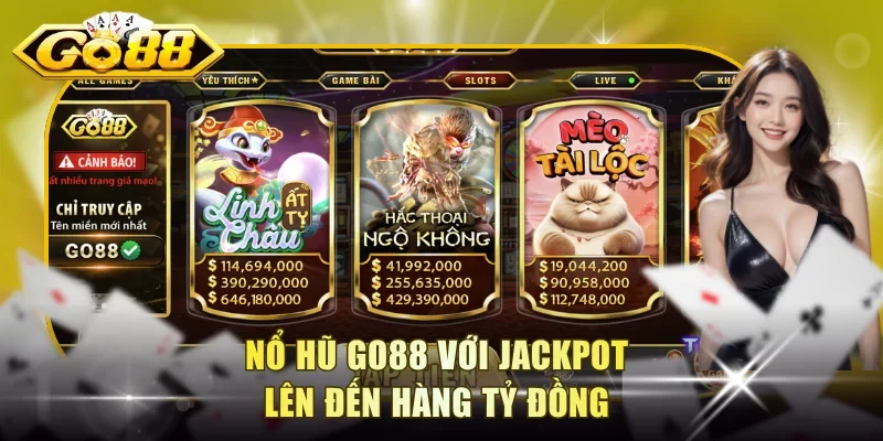 Nổ hũ Go88 với Jackpot lên đến hàng tỷ đồng